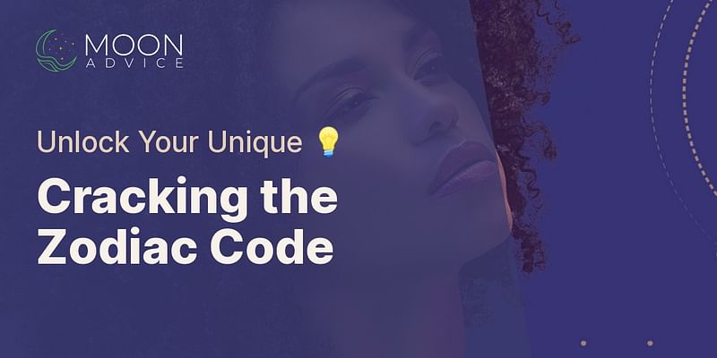 Cracking the Zodiac Code - Unlock Your Unique 💡