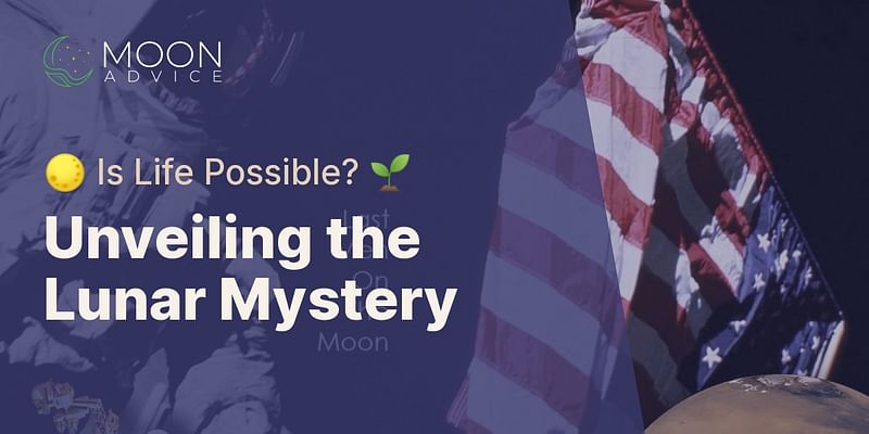 Unveiling the Lunar Mystery - 🌕 Is Life Possible? 🌱