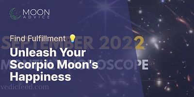 Unleash Your Scorpio Moon's Happiness - Find Fulfillment 💡