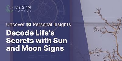 Decode Life's Secrets with Sun and Moon Signs - Uncover 👀 Personal Insights