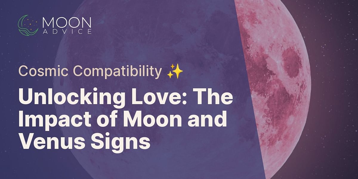 How do moon and Venus signs affect compatibility in love?