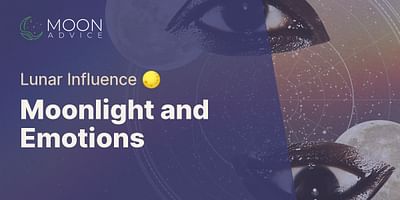 Moonlight and Emotions - Lunar Influence 🌕