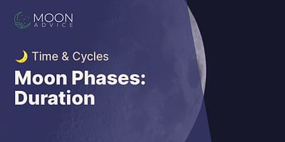 Moon Phases: Duration - 🌙 Time & Cycles