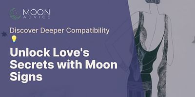 Unlock Love's Secrets with Moon Signs - Discover Deeper Compatibility 💡