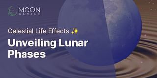 Unveiling Lunar Phases - Celestial Life Effects ✨