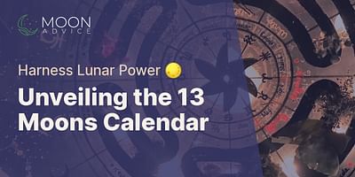 Unveiling the 13 Moons Calendar - Harness Lunar Power 🌕