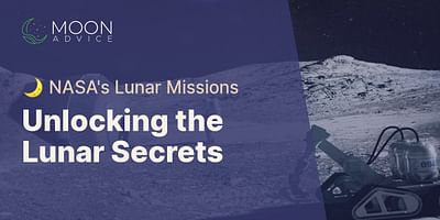 Unlocking the Lunar Secrets - 🌙 NASA's Lunar Missions