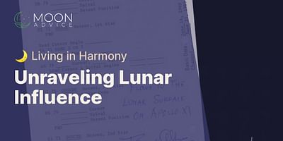 Unraveling Lunar Influence - 🌙 Living in Harmony