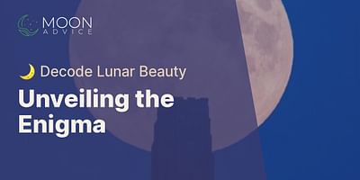 Unveiling the Enigma - 🌙 Decode Lunar Beauty
