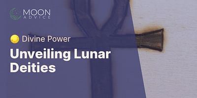 Unveiling Lunar Deities - 🌕 Divine Power
