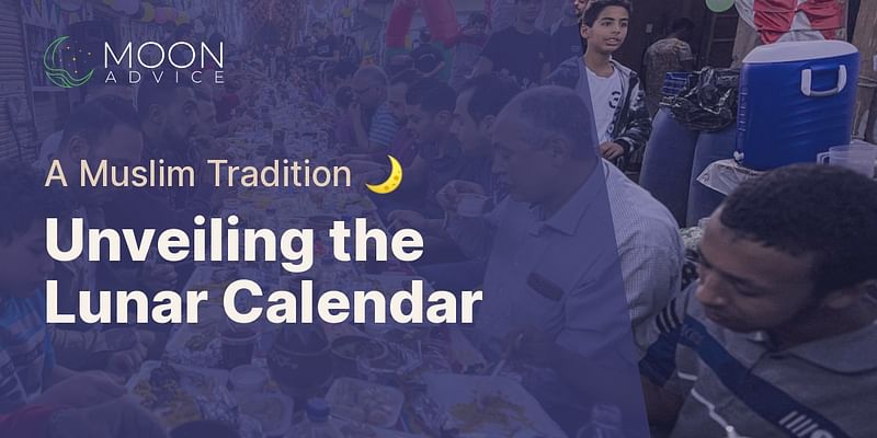 What is the significance of the lunar calendar in Muslim culture?