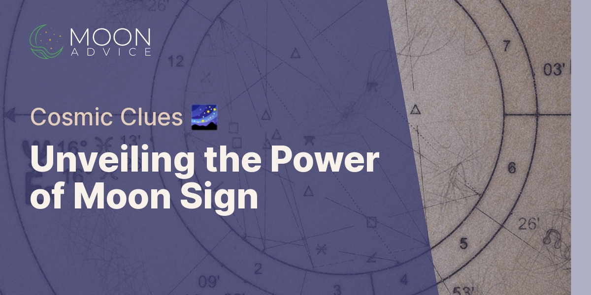 Unveiling the Power of Moon Sign - Cosmic Clues 🌌
