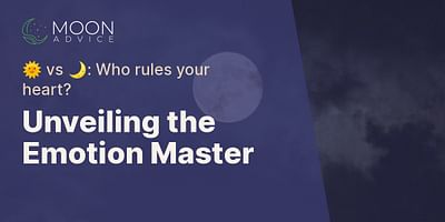 Unveiling the Emotion Master - 🌞 vs 🌙: Who rules your heart?