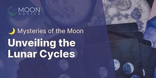 Unveiling the Lunar Cycles - 🌙 Mysteries of the Moon