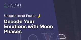 Decode Your Emotions with Moon Phases - Unleash Inner Power 🌙