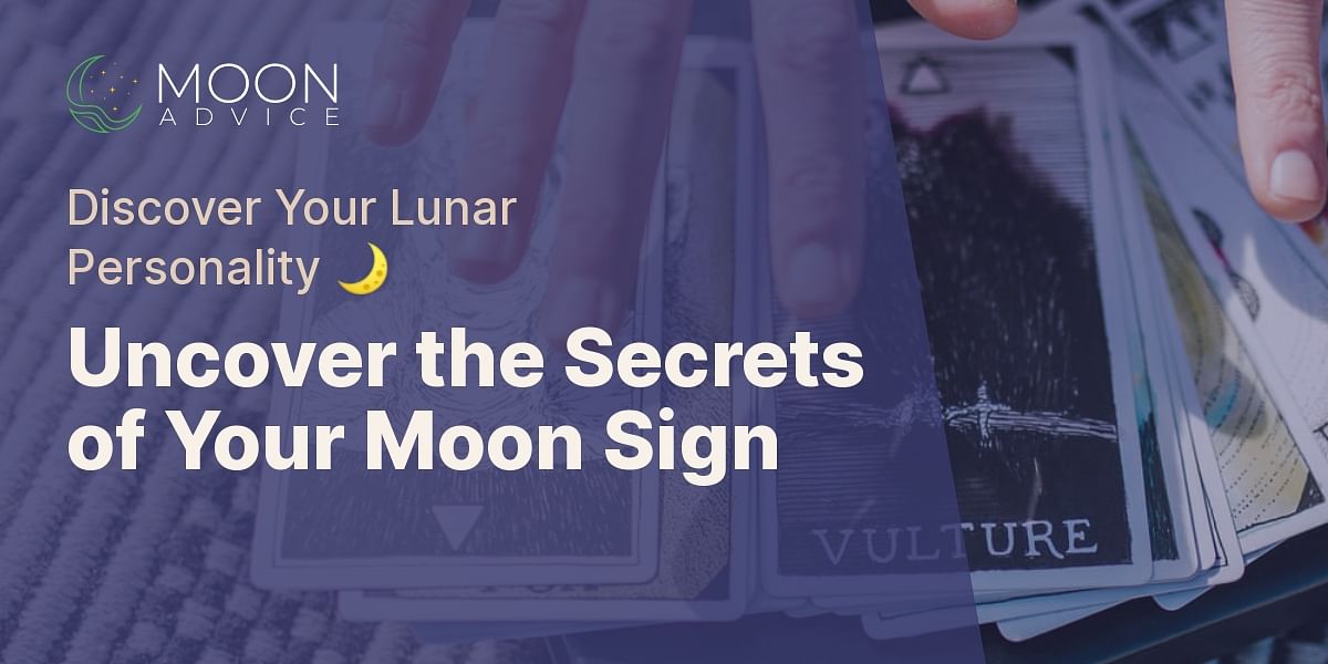 What Does Your Moon Sign Say About You? Moon Advice