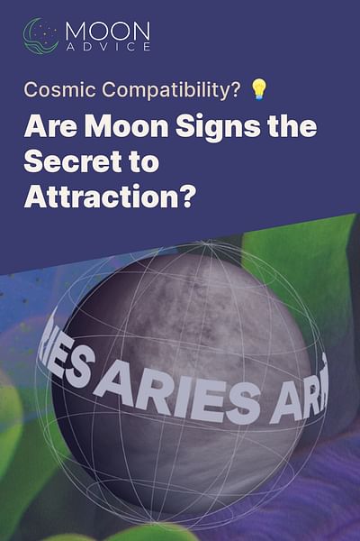 Are Moon Signs the Secret to Attraction? - Cosmic Compatibility? 💡