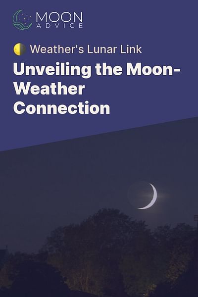 Unveiling the Moon-Weather Connection - 🌗 Weather's Lunar Link
