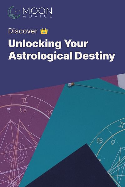 Unlocking Your Astrological Destiny - Discover 👑