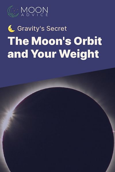 The Moon's Orbit and Your Weight - 🌜 Gravity's Secret
