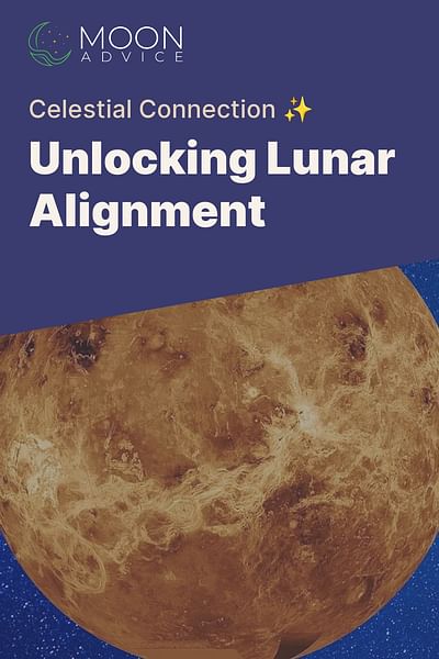 Unlocking Lunar Alignment - Celestial Connection ✨