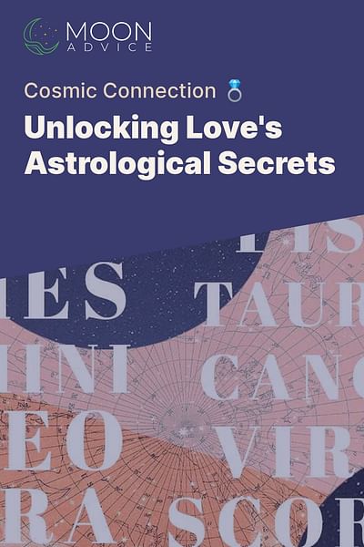 Unlocking Love's Astrological Secrets - Cosmic Connection 💍