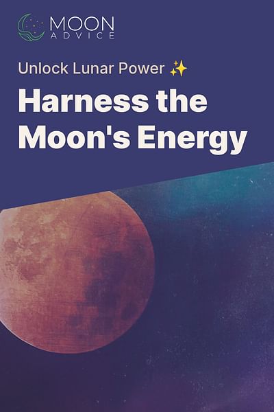 Harness the Moon's Energy - Unlock Lunar Power ✨