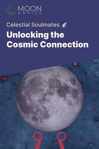 Unlocking the Cosmic Connection - Celestial Soulmates 🌠