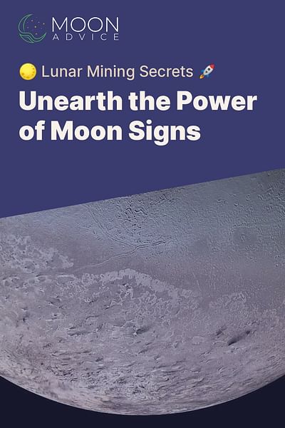 Unearth the Power of Moon Signs - 🌕 Lunar Mining Secrets 🚀