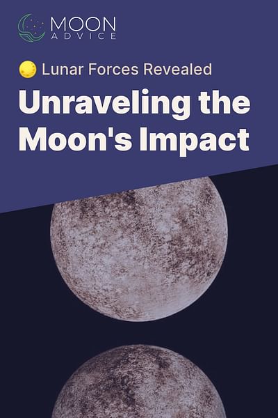 Unraveling the Moon's Impact - 🌕 Lunar Forces Revealed