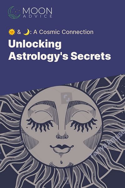 Unlocking Astrology's Secrets - 🌞 & 🌙: A Cosmic Connection