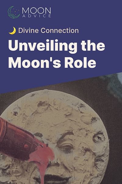 Unveiling the Moon's Role - 🌙 Divine Connection