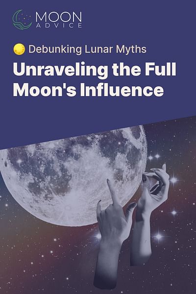 Unraveling the Full Moon's Influence - 🌕 Debunking Lunar Myths