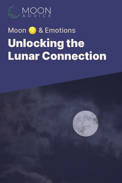 Unlocking the Lunar Connection - Moon 🌕 & Emotions
